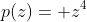 p(z)= z^{4}+(2+i)z^{3}+(2+i)z^{2}+(2+i)z+1+i