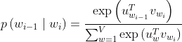 p\left(w_{i-1} \mid w_{i}\right)=\frac{\exp \left(u_{w_{i-1}}^{T} v_{w_{i}}\right)}{\sum_{w=1}^{V} \exp \left(u_{w}^{T} v_{w_{i}}\right)}