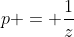 p = frac{1}{z}
