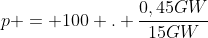 p = 100 . frac{0,45GW}{15GW}