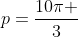 p=frac{10pi }{3}