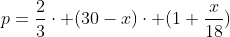 p=frac{2}{3}cdot (30-x)cdot (1+frac{x}{18})