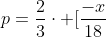 p=frac{2}{3}cdot [frac{-x}{18}+frac{12x}{18}+30]