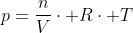 p=frac{n}{V}cdot Rcdot T