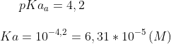 pKa_a=4,2\\ \\Ka=10^{-4,2}=6,31*10^{-5}\,(M)