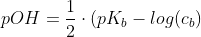 pOH=\frac{1}{2}\cdot (pK_b-log(c_b)