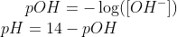 pOH=-\log([OH^-])\\ pH = 14-pOH