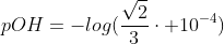 pOH=-log(frac{sqrt2}{3}cdot 10^{-4})