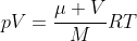 pV=frac{mu V}{M}RT