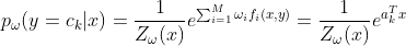 p_{\omega}(y=c_k|x)=\frac{1}{Z_\omega(x)}e^{\sum_{i=1}^{M} \omega_i f_i(x,y)}=\frac{1}{Z_\omega(x)}e^{a_k^{T}x}