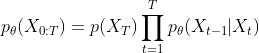 p_{\theta}(X_{0:T})=p(X_{T})\prod ^{T}_{t=1} p_{\theta}(X_{t-1}|X_{t})