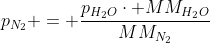 p_{N_{2}} = frac{p_{H_{2}O}cdot MM_{H_{2}O}}{MM_{N_{2}}}