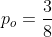 p_{o}=\frac{3}{8}