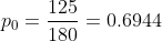 p_0=\frac{125}{180}=0.6944