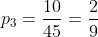 p_3=frac{10}{45}=frac{2}{9}