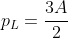 p_L=frac{3A}{2}