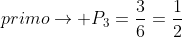 primo
ightarrow P_{3}=frac{3}{6}=frac{1}{2}