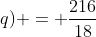 (p+q) = frac{216}{18}