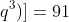 a^2[(1+q+q^2)^2-2(q+q^2+q^3)]=91