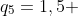 q_5=1,5 ; kJ