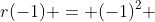 r(-1) = (-1)^{2} + 6 cdot (-1) - 3