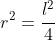 r^2=frac{l^2}{4}+frac{l^2}{4}