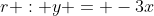 r : y = -3x