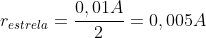 r_{estrela}=frac{0,01A}{2}=0,005A