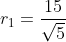 r_1=frac{15}{sqrt{5}}