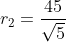 r_2=frac{45}{sqrt{5}}