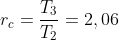 r_c=\frac{T_3}{T_2}=2,06