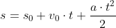 s = s_0 + v_0\cdot t + \frac{a\cdot t^2}{2}