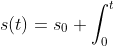 s(t)=s_0+\int_0^t v(t)dt