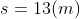 s= 13( m)
