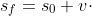s_{f}=s_{0}+v\cdot t