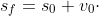 s_{f}=s_{0}+v_{0}\cdot t+\frac{1}{2}\cdot a\cdot t^{2}