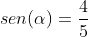 sen(alpha)=frac{4}{5}