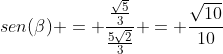 sen(eta) = dfrac{frac{sqrt{5}}{3}}{frac{5sqrt{2}}{3}} = frac{sqrt{10}}{10}