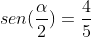sen(frac{alpha}{2})=frac{4}{5}