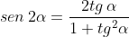sen,2alpha=frac{2tg,alpha}{1+tg^2alpha}