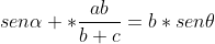 senalpha *frac{ab}{b+c}=b*sen	heta