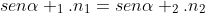 senalpha _{1}.n_{1}=senalpha _{2}.n_{2}