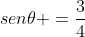 sen	heta =frac{3}{4}
