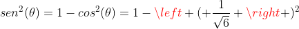 sen^2(	heta)=1-cos^2(	heta)=1-left ( frac{1}{sqrt{6}} ight )^2
