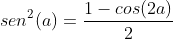 sen^2(a)=frac{1-cos(2a)}{2}