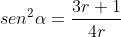 sen^2alpha=frac{3r+1}{4r}