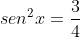 sen^2x=frac{3}{4}