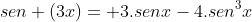 sen (3x)= 3.senx-4.sen^{3}x
