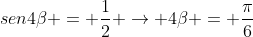 sen4eta = frac{1}{2} ightarrow 4eta = frac{pi}{6}