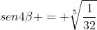 sen4eta = sqrt[5]{frac{1}{32}}